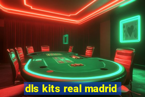 dls kits real madrid